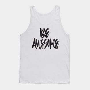 Be Awesome Tank Top